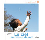 Le ciel au-dessus de moi