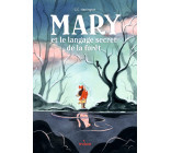 Mary et le langage secret de la forêt