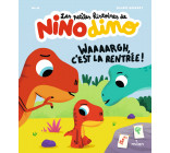 Les petites histoires de Nino Dino - Waaaargh, c'est la rentrée !