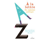 À la lettre, un alphabet poétique