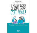 Le meilleur éducateur de votre enfant, c'est vous !