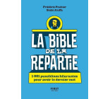 La Bible de la répartie - 1001 punchlines hilarantes pour avoir le dernier mot