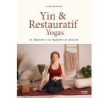 Yin et restauratif Yogas - Se détendre et se régénérer en douceur