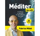 Méditer pour les Nuls - Ni technique, ni injonction : la vraie méditation, c'est simple