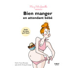 Bien manger en attendant bébé, 3e edition