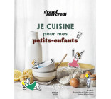 Je cuisine pour mes petits-enfants