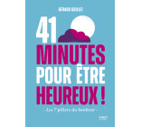 41 minutes pour être heureux - Les 7 piliers du bonheur