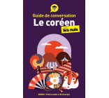 Guide de conversation - Le coréen pour les Nuls, 3e éd