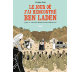 Le Jour où j'ai rencontré Ben Laden T01