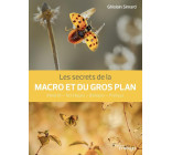 Les secrets de la macro et du gros plan