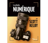 La photo numérique par Scott Kelby