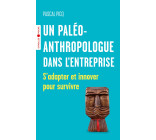 Un paléoanthropologue dans l'entreprise