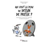 Qui veut la peau du dessin de presse ?