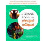 Le grand livre des principes toltèques