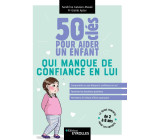 50 clés pour aider un enfant qui manque de confiance en lui