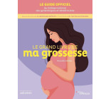 Le grand livre de ma grossesse