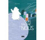 Ours, Baleine et Nous