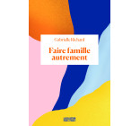 Faire famille autrement