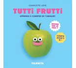 Tutti Frutti - Apprends à compter en t'amusant