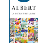 JOURNAL ALBERT : UN AN D'ACTUALITÉS ILLUSTRÉES EDITION 2023