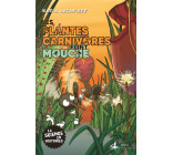 LES PLANTES CARNIVORES FONT MOUCHE