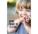 Votre enfant de 1 à 3 ans