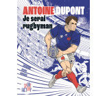 Antoine Dupont je serai rugbyman