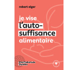 Je vise l'auto-suffisance alimentaire