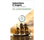 Dis, c'est quoi la colonisation ?