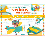 Je plie, je joue - Les avions en papier - + stickers - Crée tes modèles et relève les défis