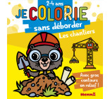 Les chantiers - Je colorie sans déborder (2-4 ans) - Tome 58