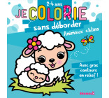 Je colorie sans déborder (2-4 ans) - Animaux câlins T65