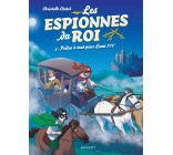 Les espionnes du roi - Prêtes à tout pour Louis XIV