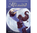 La Rose écarlate - Tome 2 : Je veux que tu m'aimes