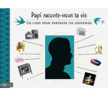 Papi, raconte-nous ta vie - Un livre pour partager tes souvenirs