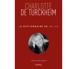 Le dictionnaire de ma vie - Charlotte de Turckheim