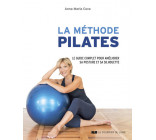 La méthode Pilates - Le guide complet des principales séries d'exercices