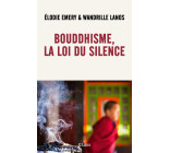 Bouddhisme, la loi du silence