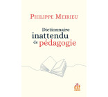 Dictionnaire inattendu de pédagogie