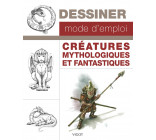 Dessiner, mode d'emploi : créatures mythologiques et fantastiques