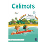 Calimots - cahier d'exercices de compréhension - rédaction + stickers