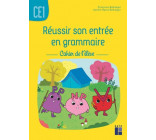 Réussir son entrée en grammaire CE1 - Cahier de l'élève