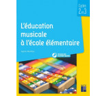 L'éducation musicale à l'école élémentaire + téléchargement - Cycles 2 et 3