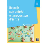 Réussir son entrée en production d'écrits GS-CP + CD-Rom + Téléchargement