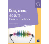 Voix, sons, écoute - Postures et activités cycles 2 et 3