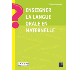 Enseigner la langue orale en maternelle