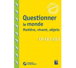 Questionner le monde : matière, vivant, objets CP-CE1-CE2 + Téléchargement