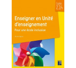 Enseigner en Unité d'enseignement - Pour une école inclusive