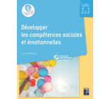 Développer les compétences sociales et émotionnelles Cycles 2 et 3