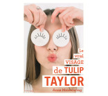 Le Vrai Visage de Tulip Taylor